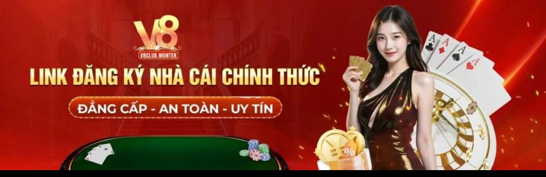 V8Club - Nha cai Xanh Chin V8club.com Dang Ky Tang Ngay 88K