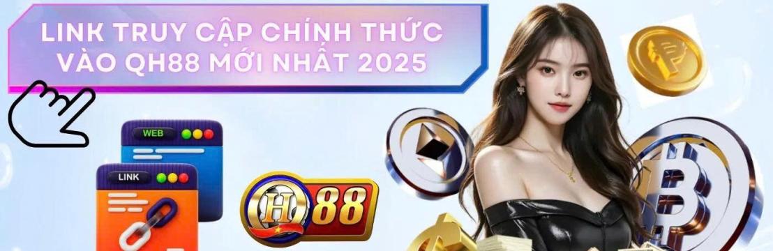QH88 - Nhà Cái Uy Tín Hàng Đầu Việt Nam 2025