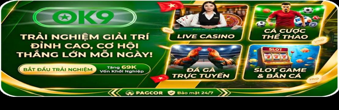 OK9 Đăng Nhập Trang Chủ Thể Thao Xanh Ch&iacute;nh OK9 Mới Nhất 2026