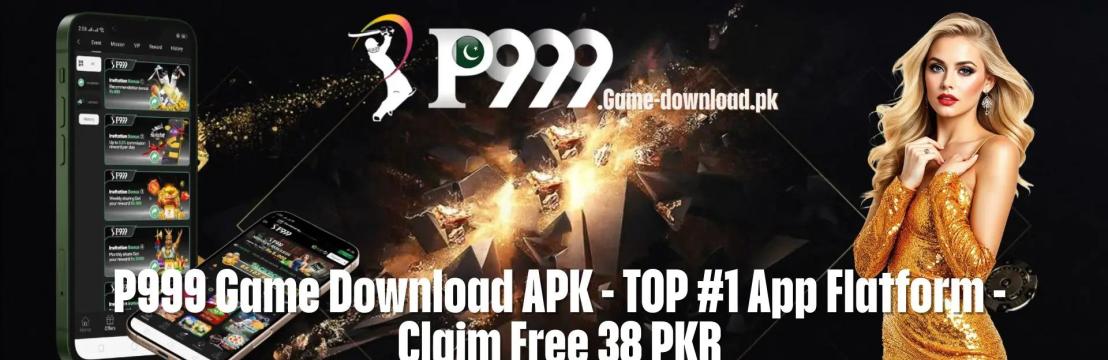 P999GAME DOWNLOAD PK