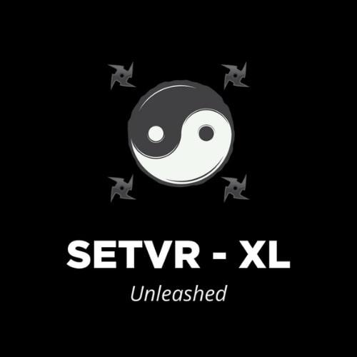 SETVR XL Unleashed